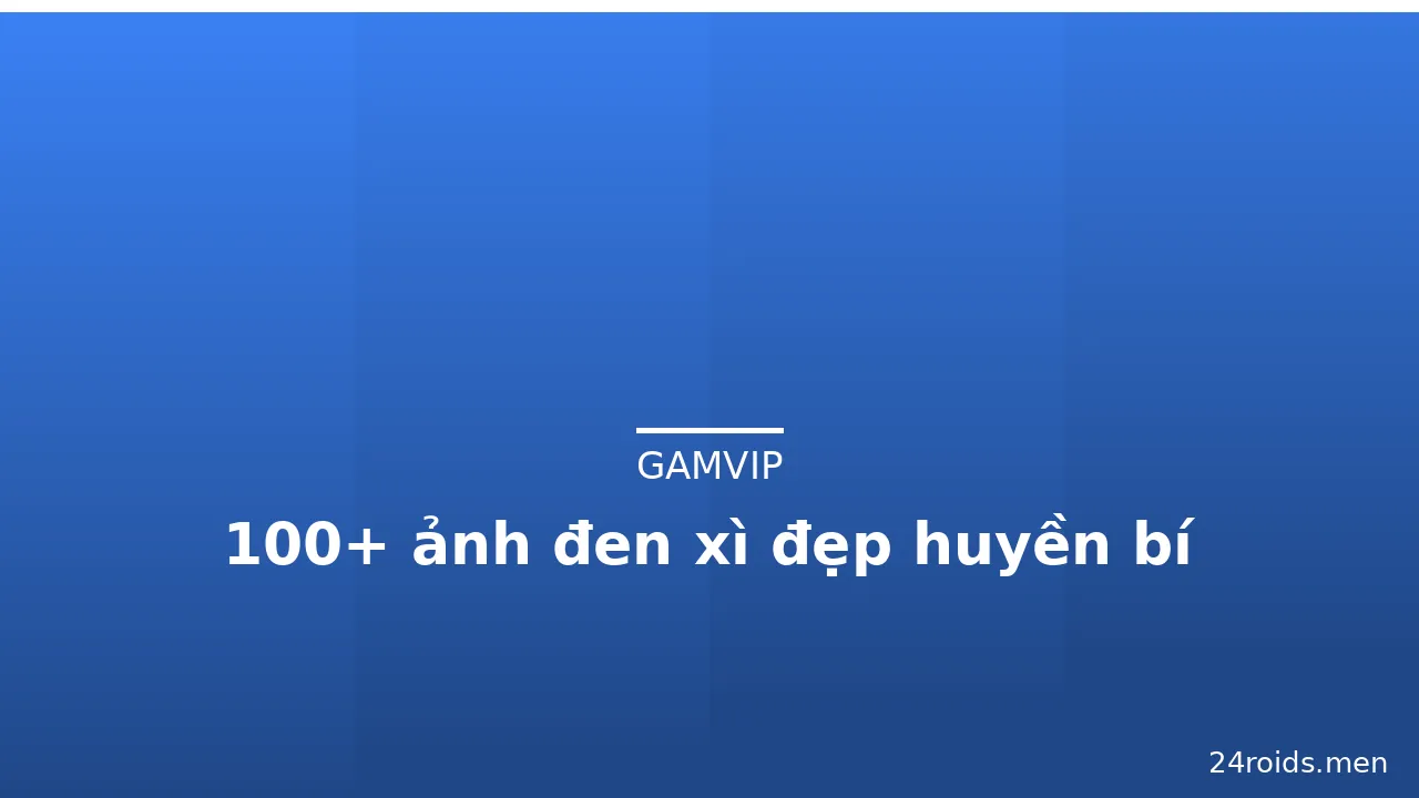 100+ ảnh đen xì đẹp huyền bí · ảnh 3