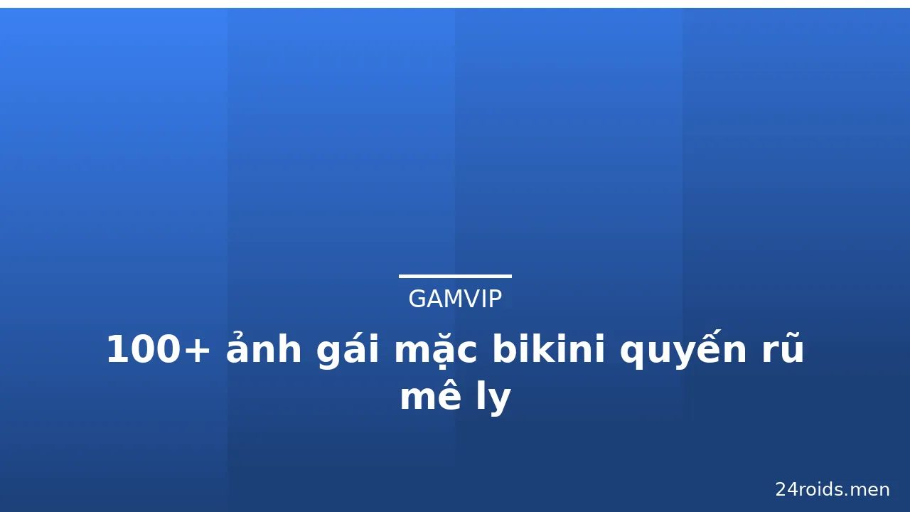100+ ảnh gái mặc bikini quyến rũ mê ly · ảnh 2