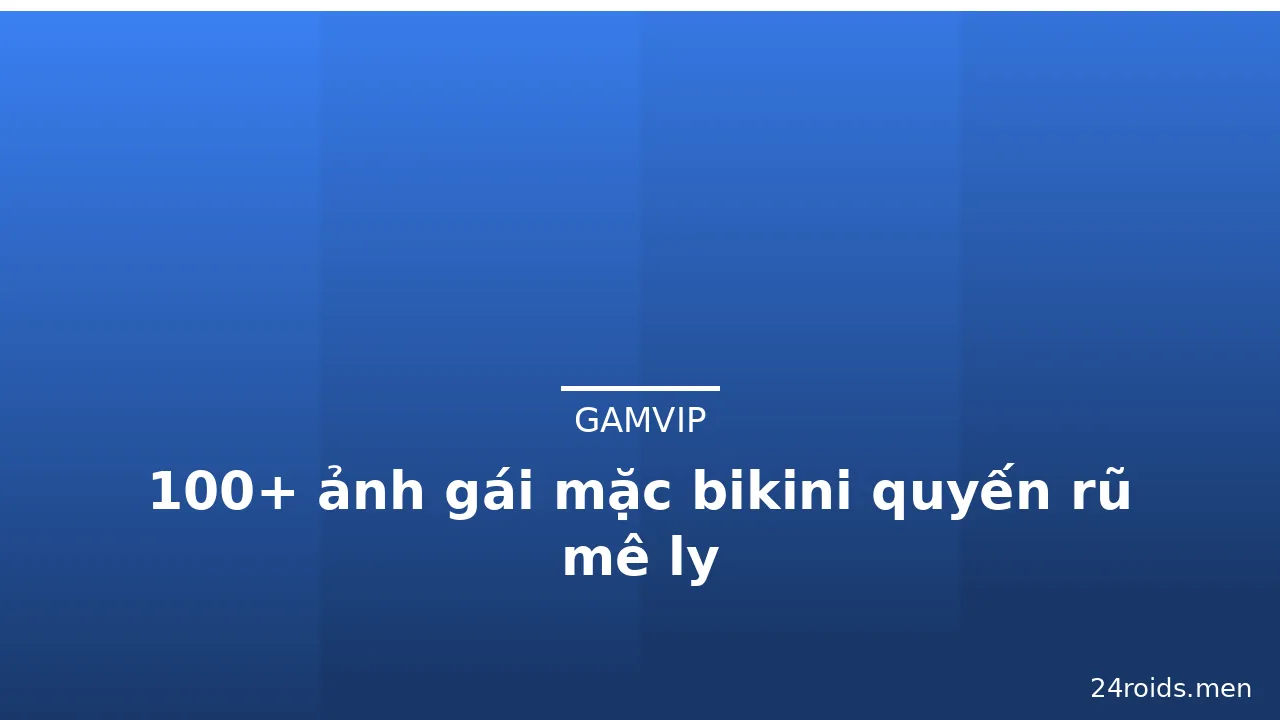 100+ ảnh gái mặc bikini quyến rũ mê ly · ảnh 3