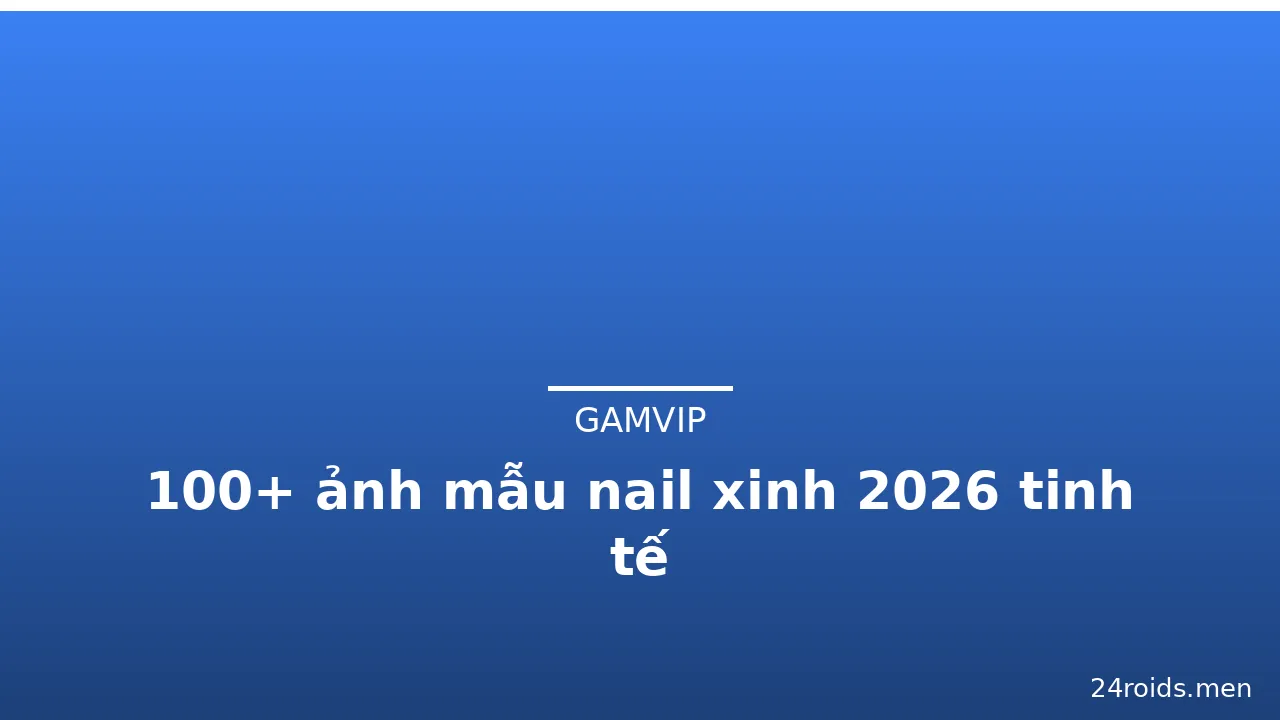 100+ ảnh mẫu nail xinh 2026 tinh tế · ảnh 3