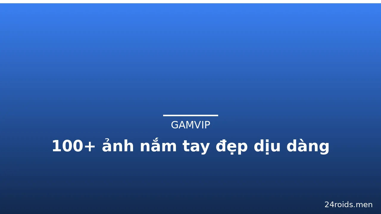 100+ ảnh nắm tay đẹp dịu dàng · ảnh 2