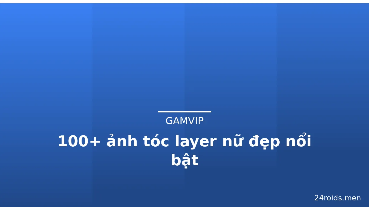 100+ ảnh tóc layer nữ đẹp nổi bật · ảnh 2