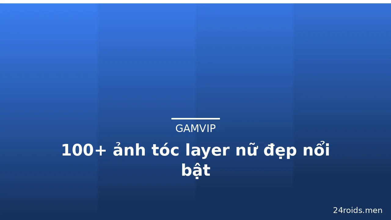 100+ ảnh tóc layer nữ đẹp nổi bật · ảnh 3