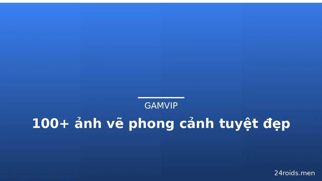 100+ ảnh vẽ phong cảnh tuyệt đẹp · ảnh 2