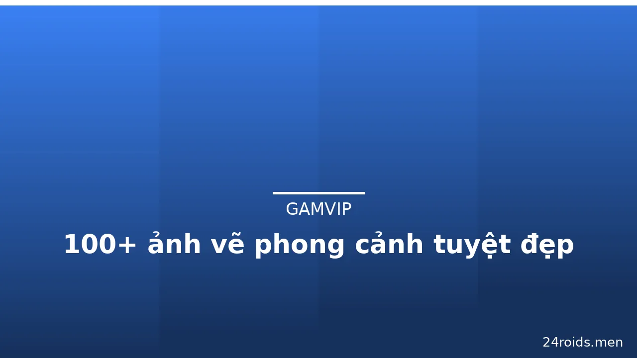 100+ ảnh vẽ phong cảnh tuyệt đẹp · ảnh 3