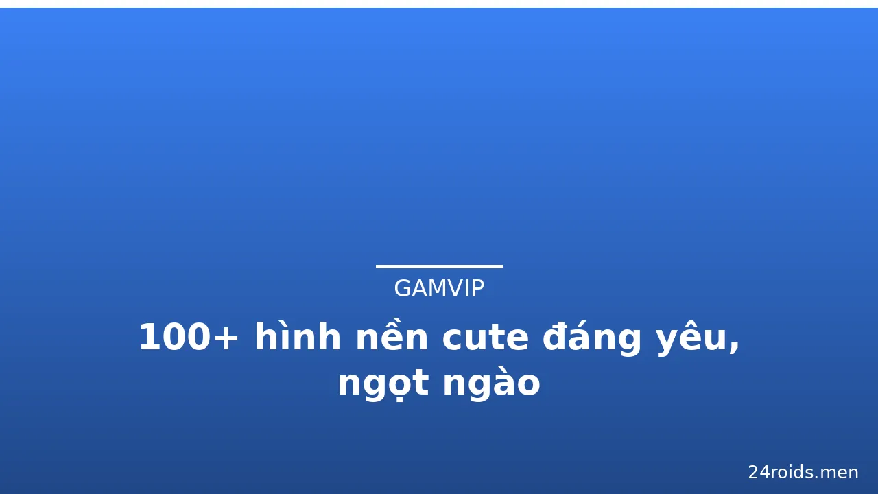 100+ hình nền cute đáng yêu, ngọt ngào · ảnh 2