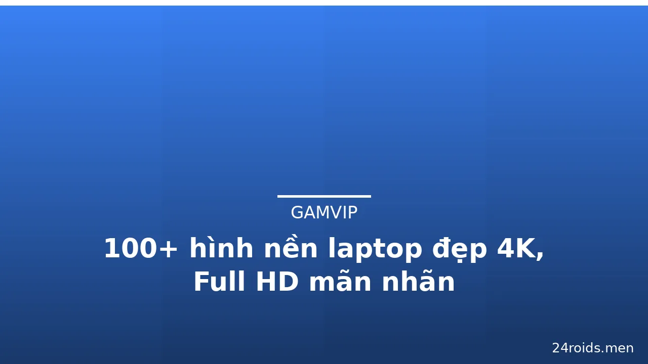 100+ hình nền laptop đẹp 4K, Full HD mãn nhãn · ảnh 2