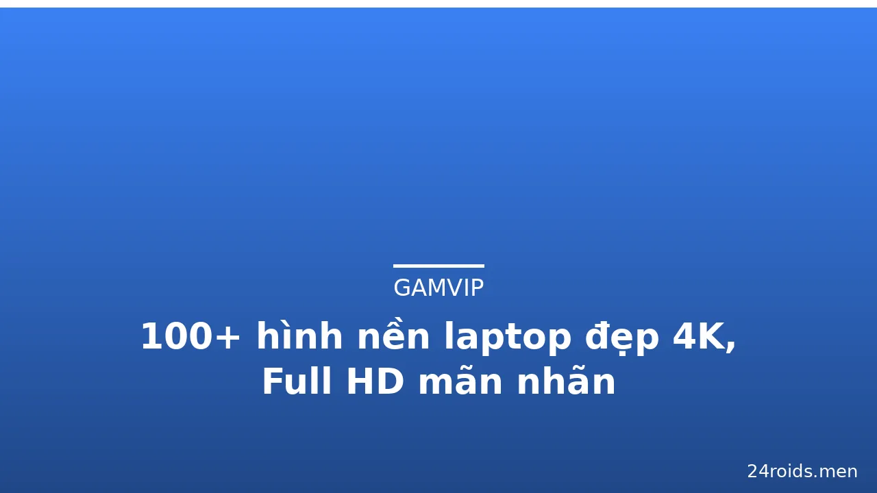 100+ hình nền laptop đẹp 4K, Full HD mãn nhãn · ảnh 3