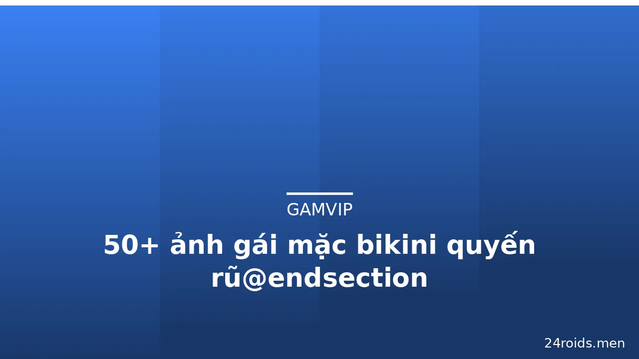 50+ ảnh gái mặc bikini quyến rũ@endsection · ảnh 3