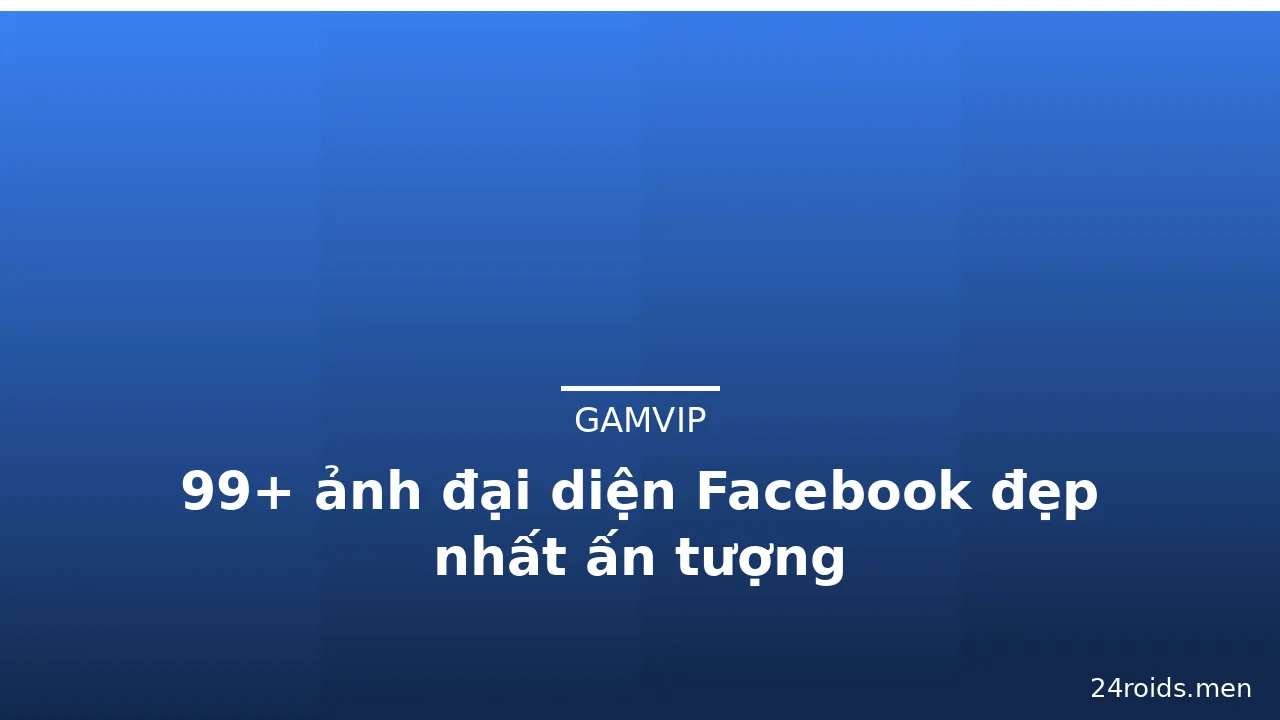 99+ ảnh đại diện Facebook đẹp nhất ấn tượng · ảnh 1