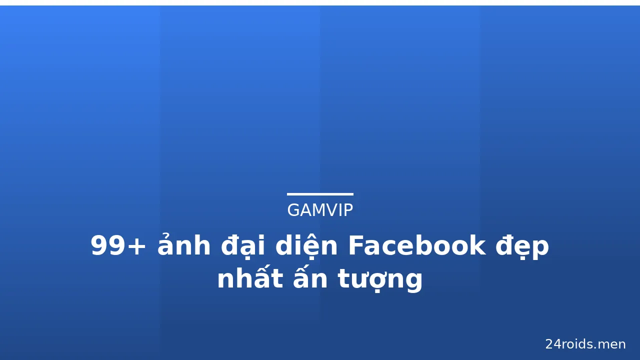 99+ ảnh đại diện Facebook đẹp nhất ấn tượng · ảnh 3