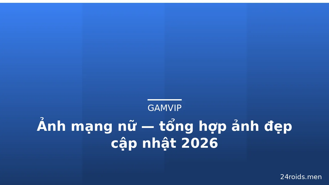 Ảnh mạng nữ — tổng hợp ảnh đẹp cập nhật 2026 · ảnh 3