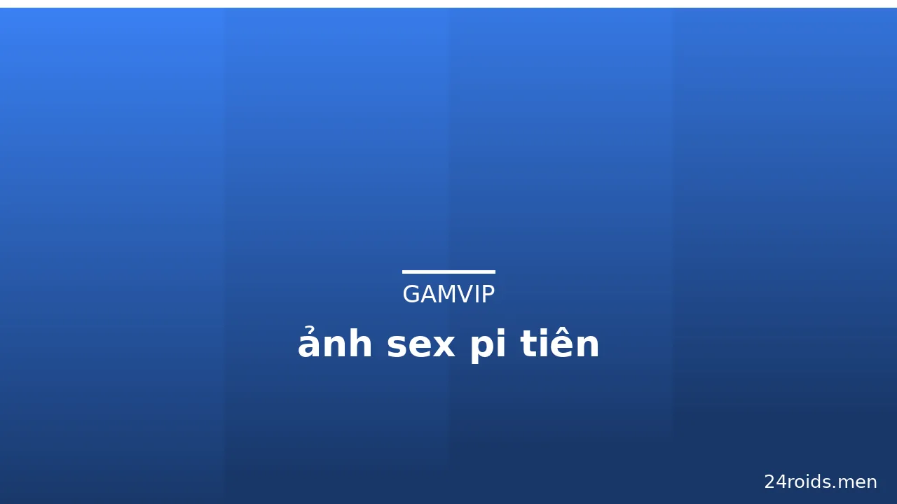 ảnh sex pi tiên · ảnh 2