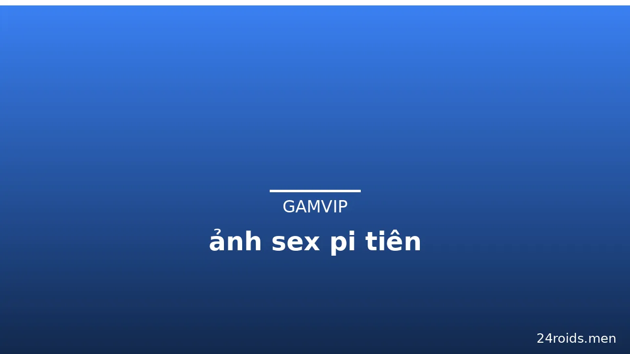 ảnh sex pi tiên · ảnh 3