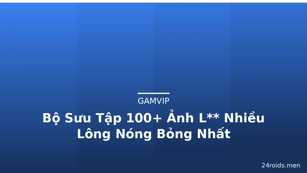 Bộ Sưu Tập 100+ Ảnh L** Nhiều Lông Nóng Bỏng Nhất · ảnh 3