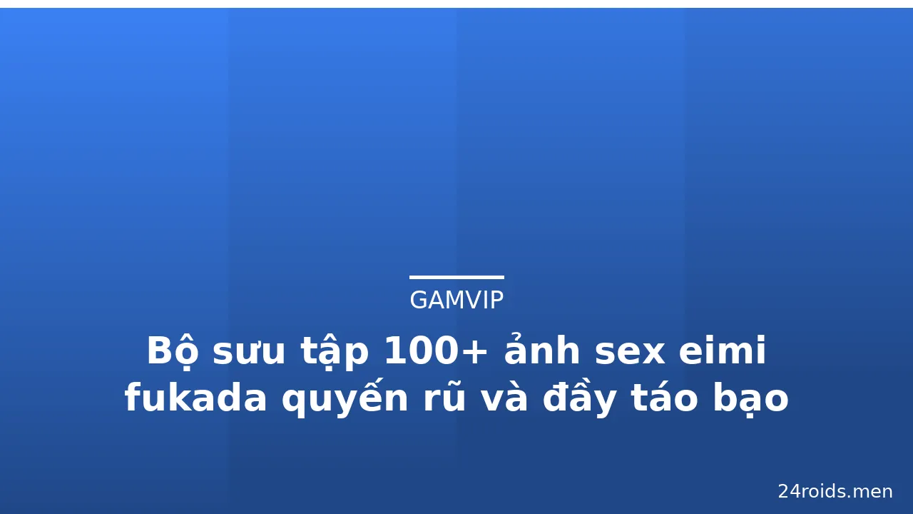 Bộ sưu tập 100+ ảnh sex eimi fukada quyến rũ và đầy táo bạo · ảnh 1
