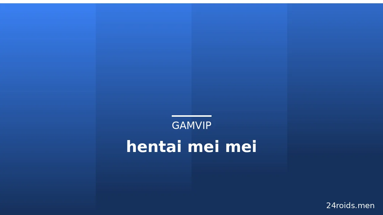 hentai mei mei