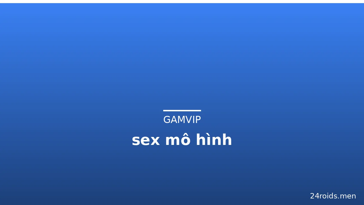 sex mô hình