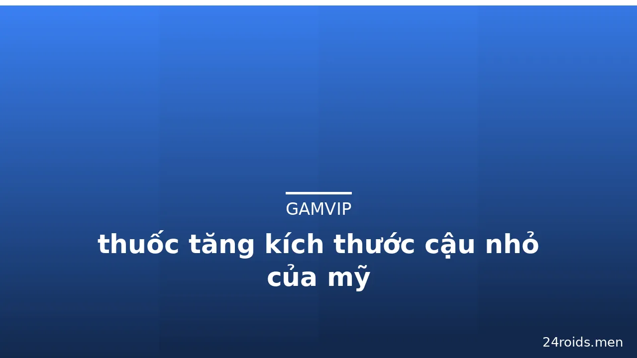 thuốc tăng kích thước cậu nhỏ của mỹ · ảnh 3