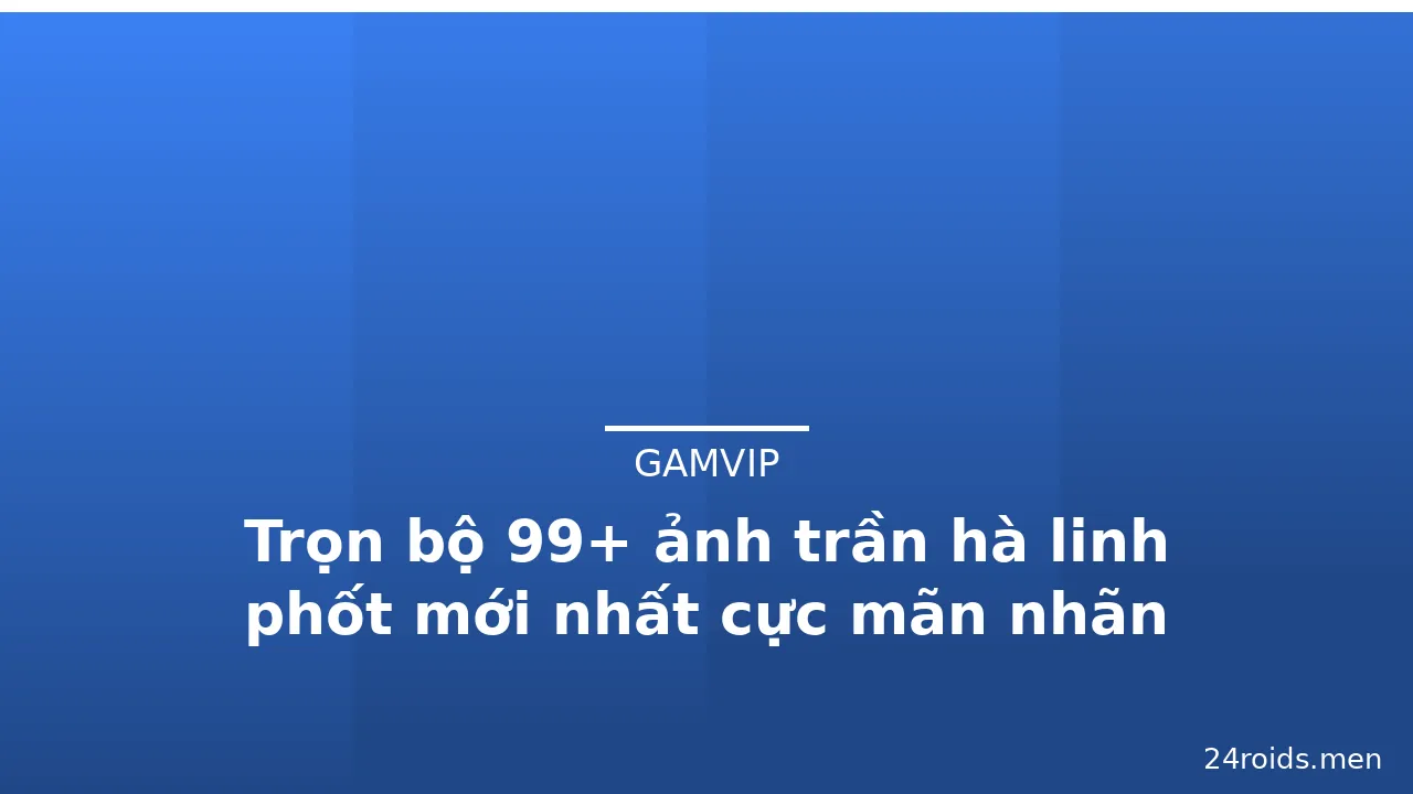Trọn bộ 99+ ảnh trần hà linh phốt mới nhất cực mãn nhãn · ảnh 2