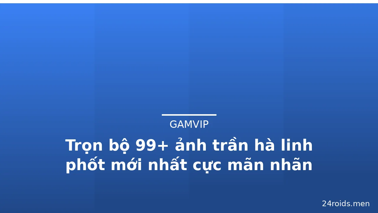 Trọn bộ 99+ ảnh trần hà linh phốt mới nhất cực mãn nhãn · ảnh 3