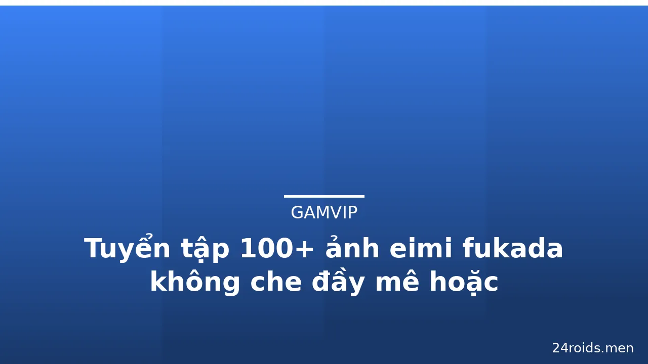 Tuyển tập 100+ ảnh eimi fukada không che đầy mê hoặc