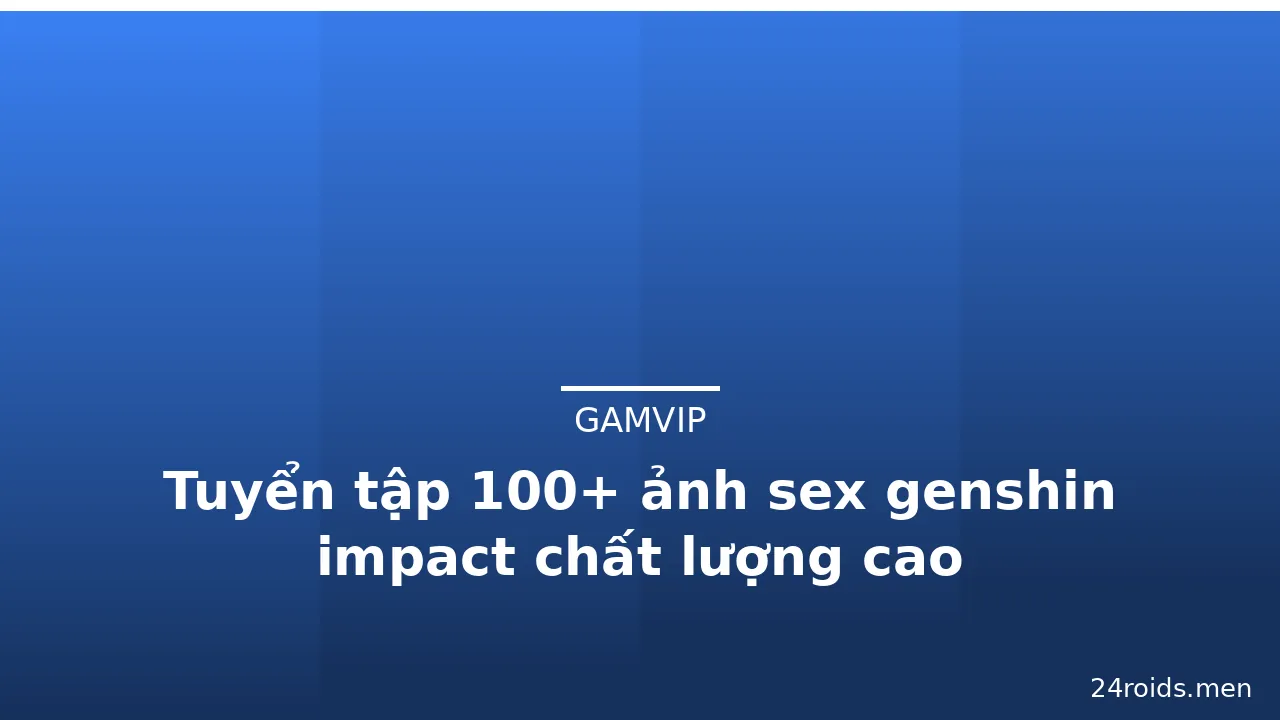 Tuyển tập 100+ ảnh sex genshin impact chất lượng cao · ảnh 2