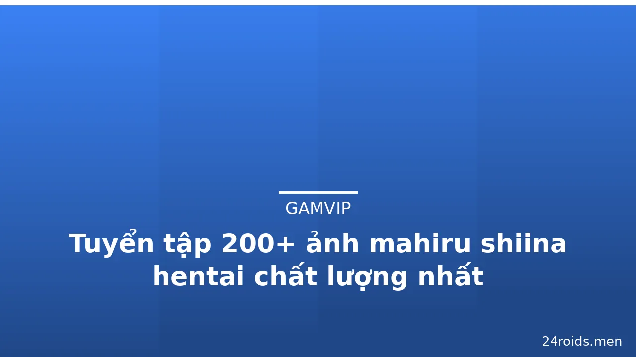 Tuyển tập 200+ ảnh mahiru shiina hentai chất lượng nhất