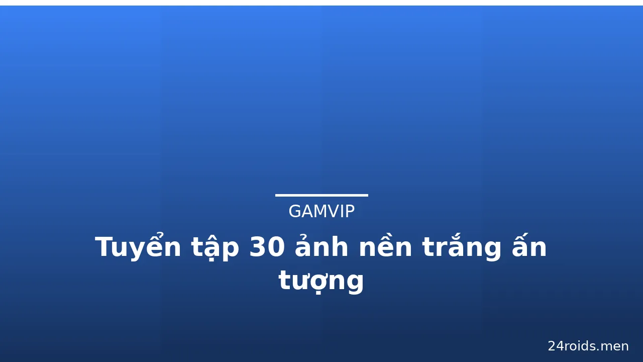 Tuyển tập 30 ảnh nền trắng ấn tượng · ảnh 3